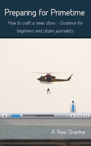 Cover of Preparing for Primetime: How to craft a news story – Guidance for Beginners and Citizen Journalists